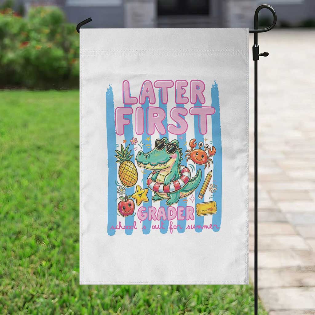 Later First Grader School's Out For Summer Garden Flag Last Day Of School Later Gator Alligator