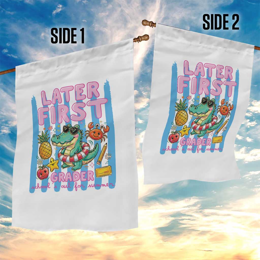 Later First Grader School's Out For Summer Garden Flag Last Day Of School Later Gator Alligator