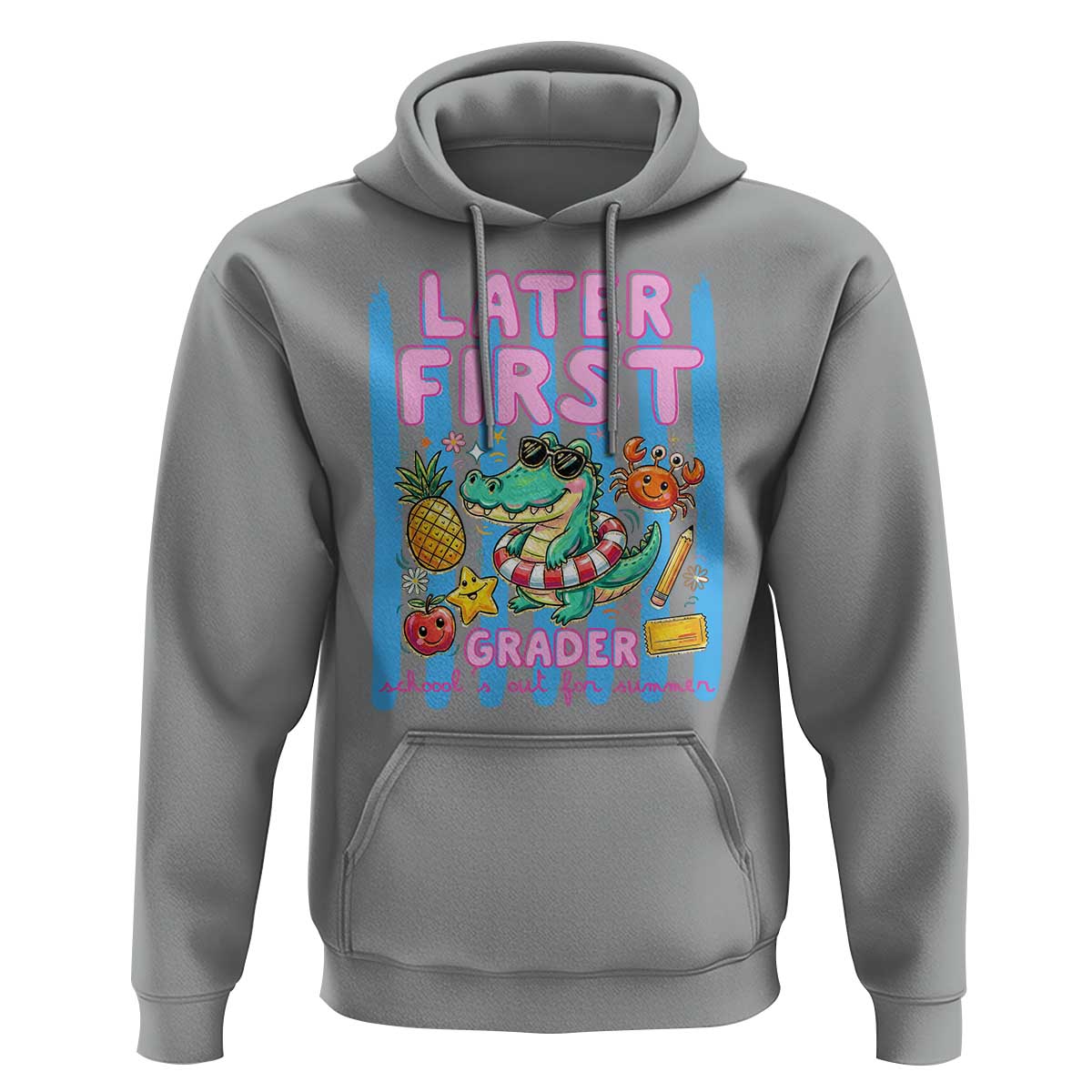 Later First Grader School's Out For Summer Hoodie Last Day Of School Later Gator Alligator