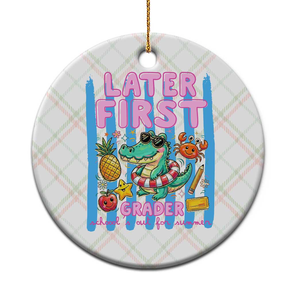Later First Grader School's Out For Summer Ceramic Ornament Last Day Of School Later Gator Alligator