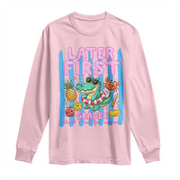 Later First Grader School's Out For Summer Long Sleeve Shirt Last Day Of School Later Gator Alligator