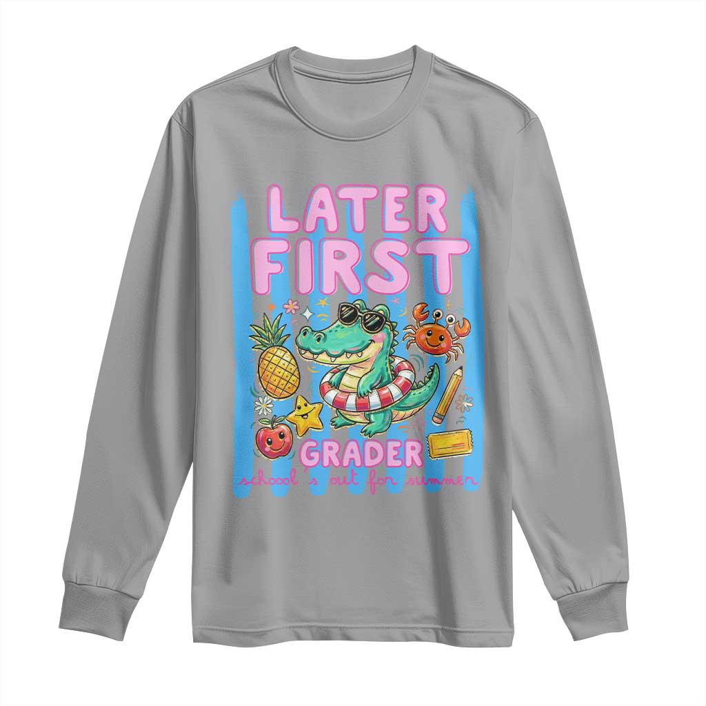 Later First Grader School's Out For Summer Long Sleeve Shirt Last Day Of School Later Gator Alligator