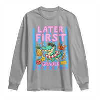 Later First Grader School's Out For Summer Long Sleeve Shirt Last Day Of School Later Gator Alligator