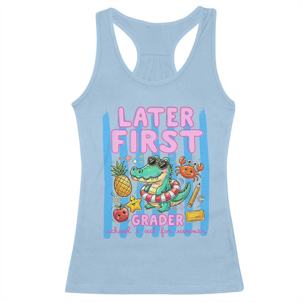 Later First Grader School's Out For Summer Racerback Tank Top Last Day Of School Later Gator Alligator