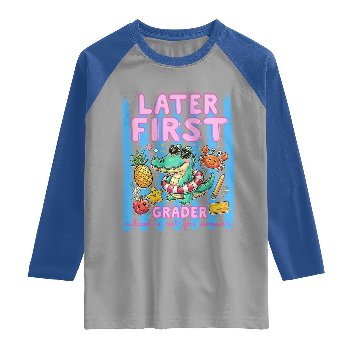 Later First Grader School's Out For Summer Raglan Shirt Last Day Of School Later Gator Alligator