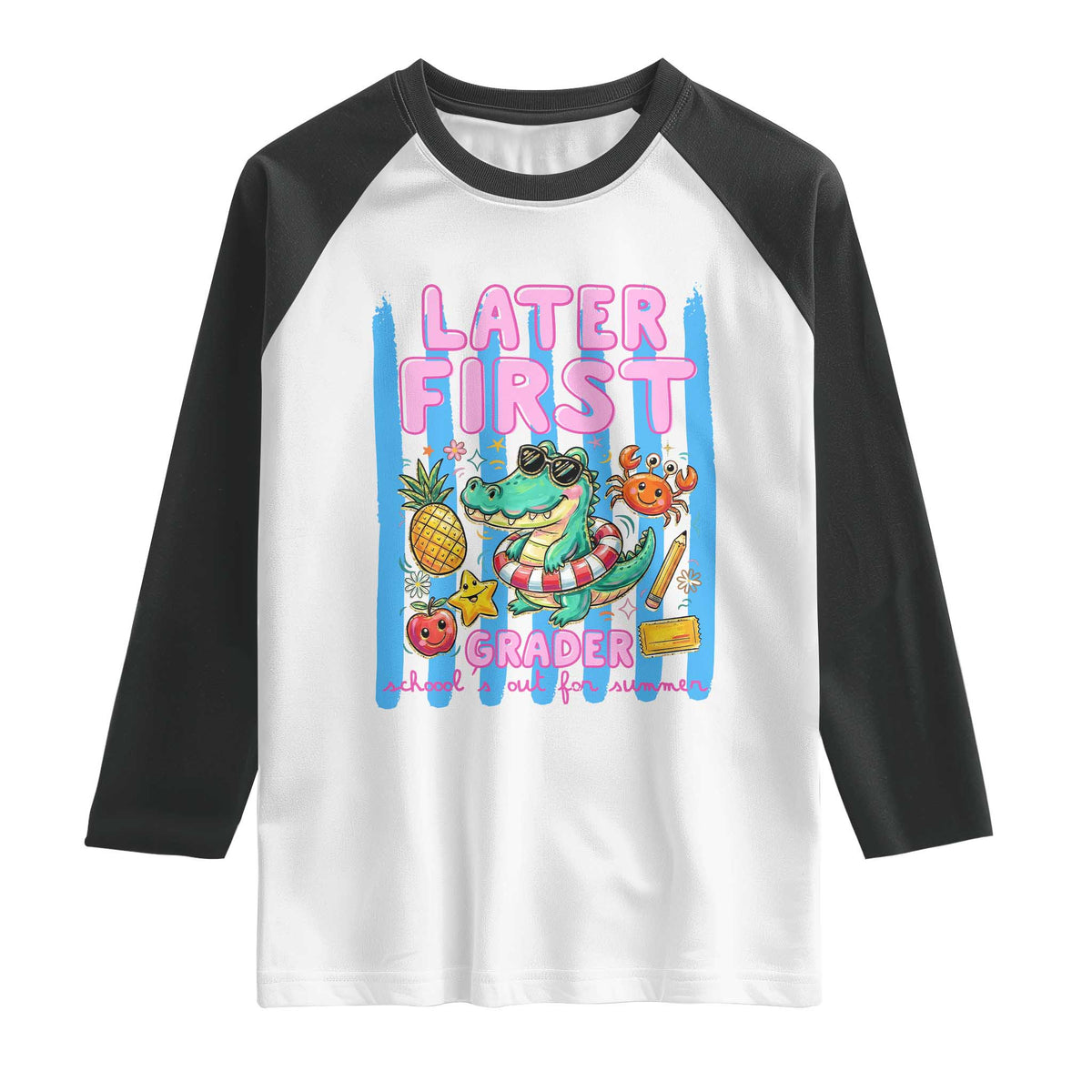 Later First Grader School's Out For Summer Raglan Shirt Last Day Of School Later Gator Alligator