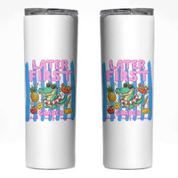 Later First Grader School's Out For Summer Skinny Tumbler Last Day Of School Later Gator Alligator