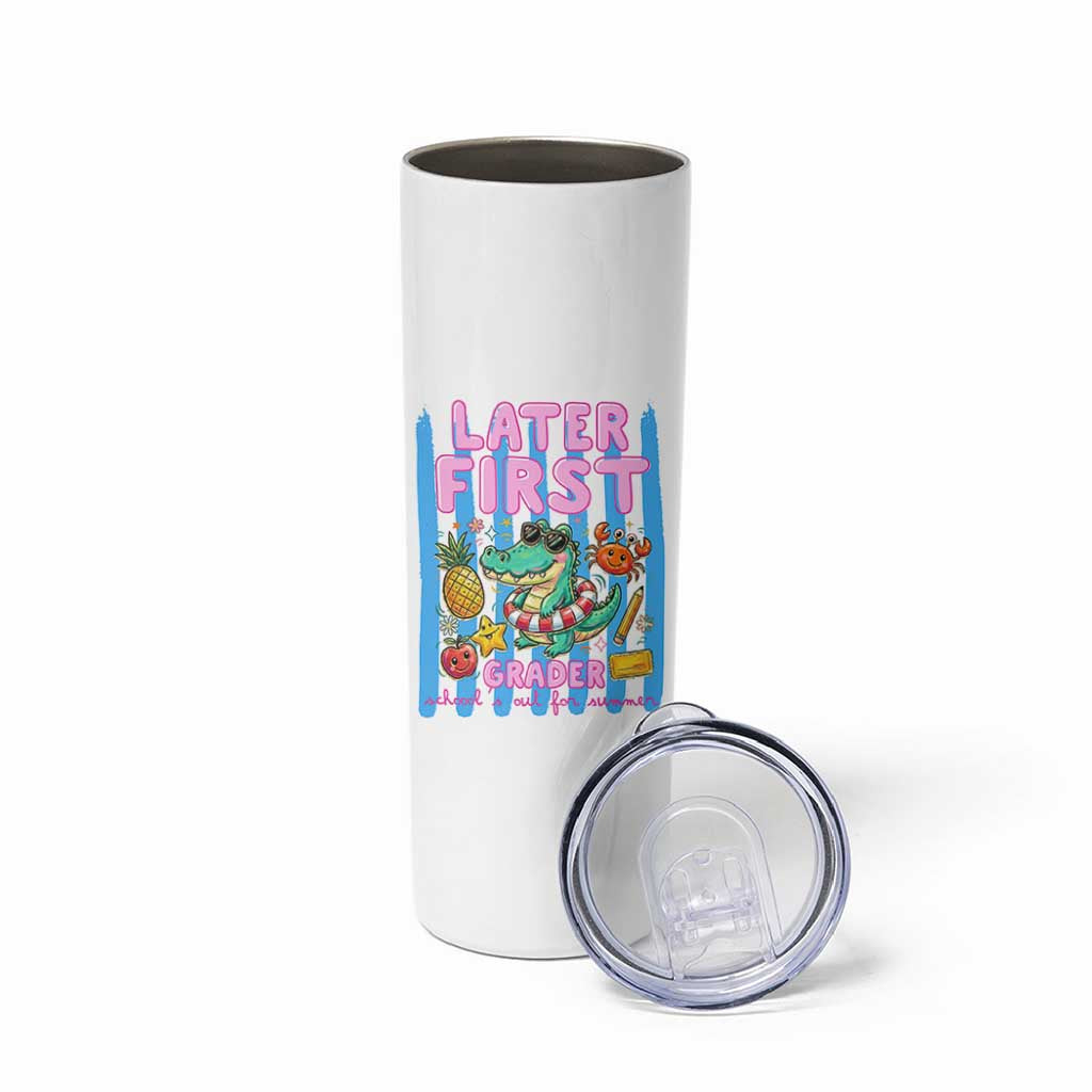 Later First Grader School's Out For Summer Skinny Tumbler Last Day Of School Later Gator Alligator