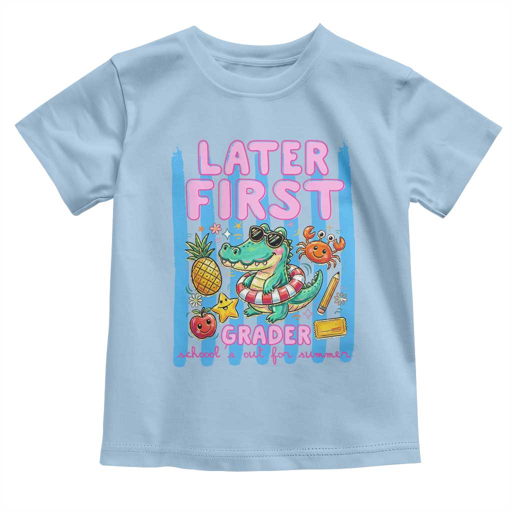 Later First Grader School's Out For Summer Toddler T Shirt Last Day Of School Later Gator Alligator