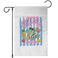 Later Sixth Grader School's Out For Summer Garden Flag Last Day Of School Later Gator Alligator