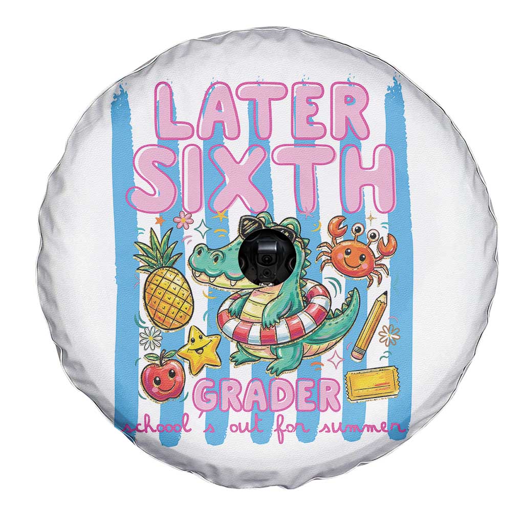 Later Sixth Grader School's Out For Summer Spare Tire Cover Last Day Of School Later Gator Alligator
