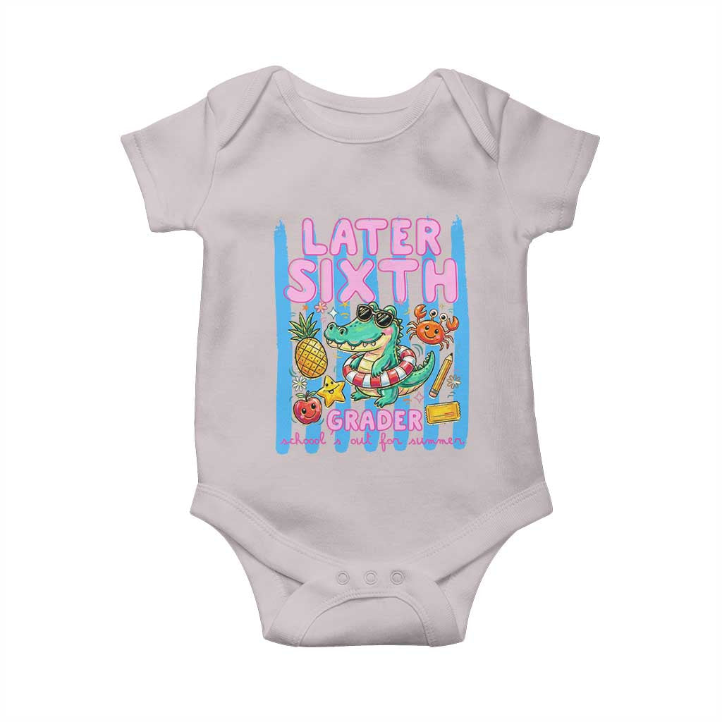 Later Sixth Grader School's Out For Summer Baby Onesie Last Day Of School Later Gator Alligator