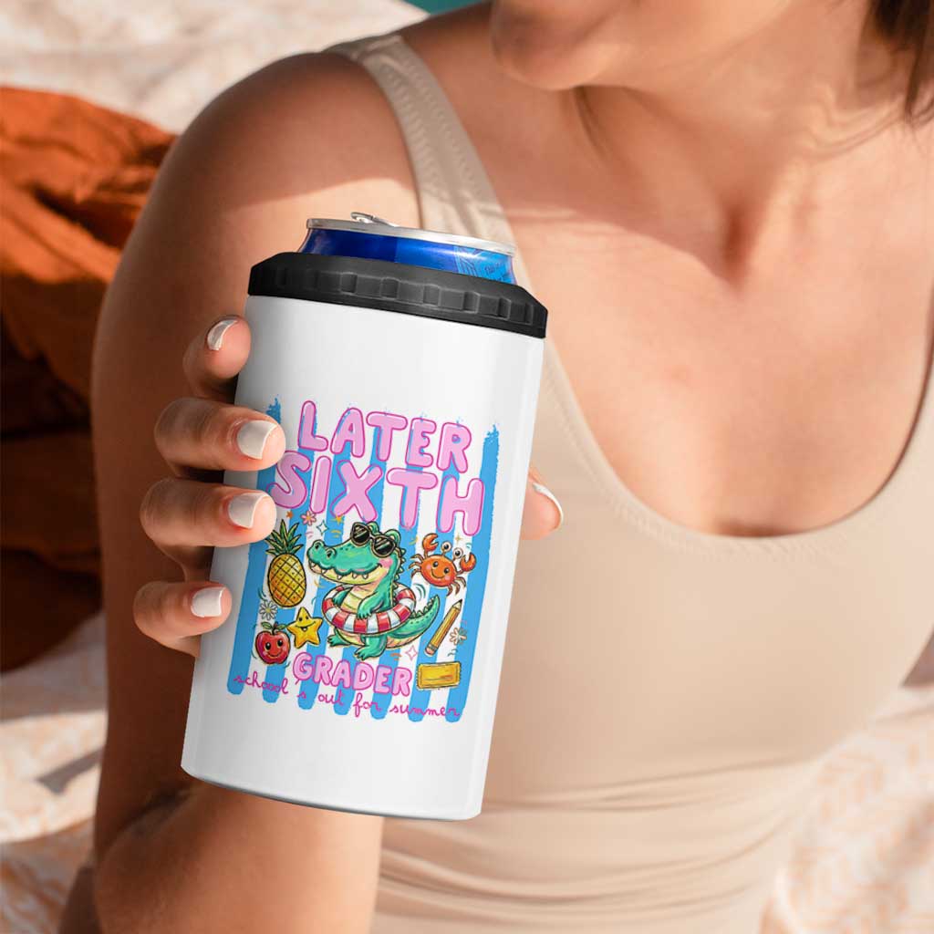 Later Sixth Grader School's Out For Summer 4 in 1 Can Cooler Tumbler Last Day Of School Later Gator Alligator
