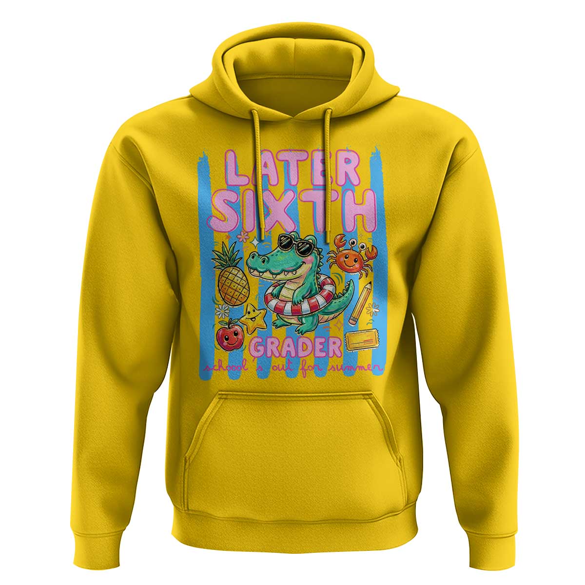 Later Sixth Grader School's Out For Summer Hoodie Last Day Of School Later Gator Alligator