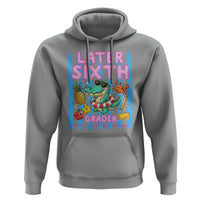 Later Sixth Grader School's Out For Summer Hoodie Last Day Of School Later Gator Alligator