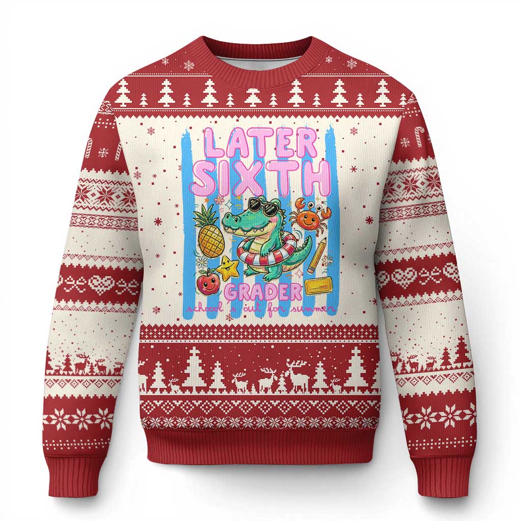 Later Sixth Grader School's Out For Summer Ugly Christmas Sweater Last Day Of School Later Gator Alligator