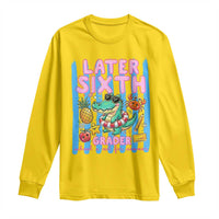 Later Sixth Grader School's Out For Summer Long Sleeve Shirt Last Day Of School Later Gator Alligator