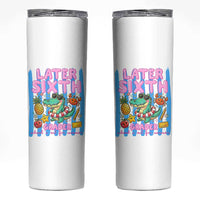 Later Sixth Grader School's Out For Summer Skinny Tumbler Last Day Of School Later Gator Alligator