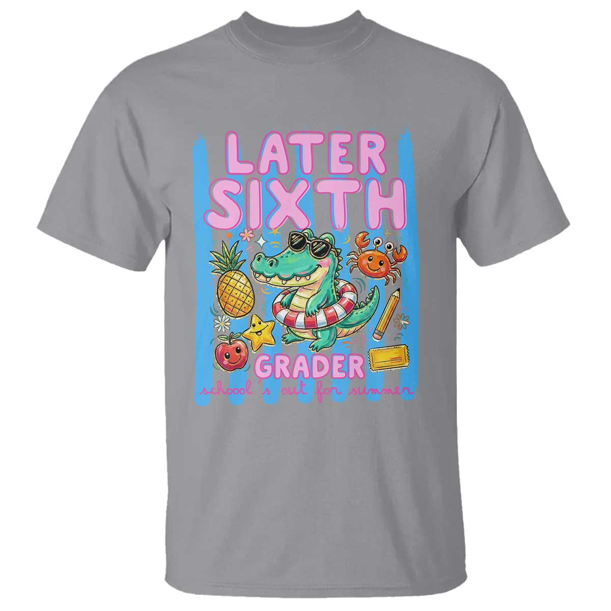 Later Sixth Grader School's Out For Summer T Shirt Last Day Of School Later Gator Alligator