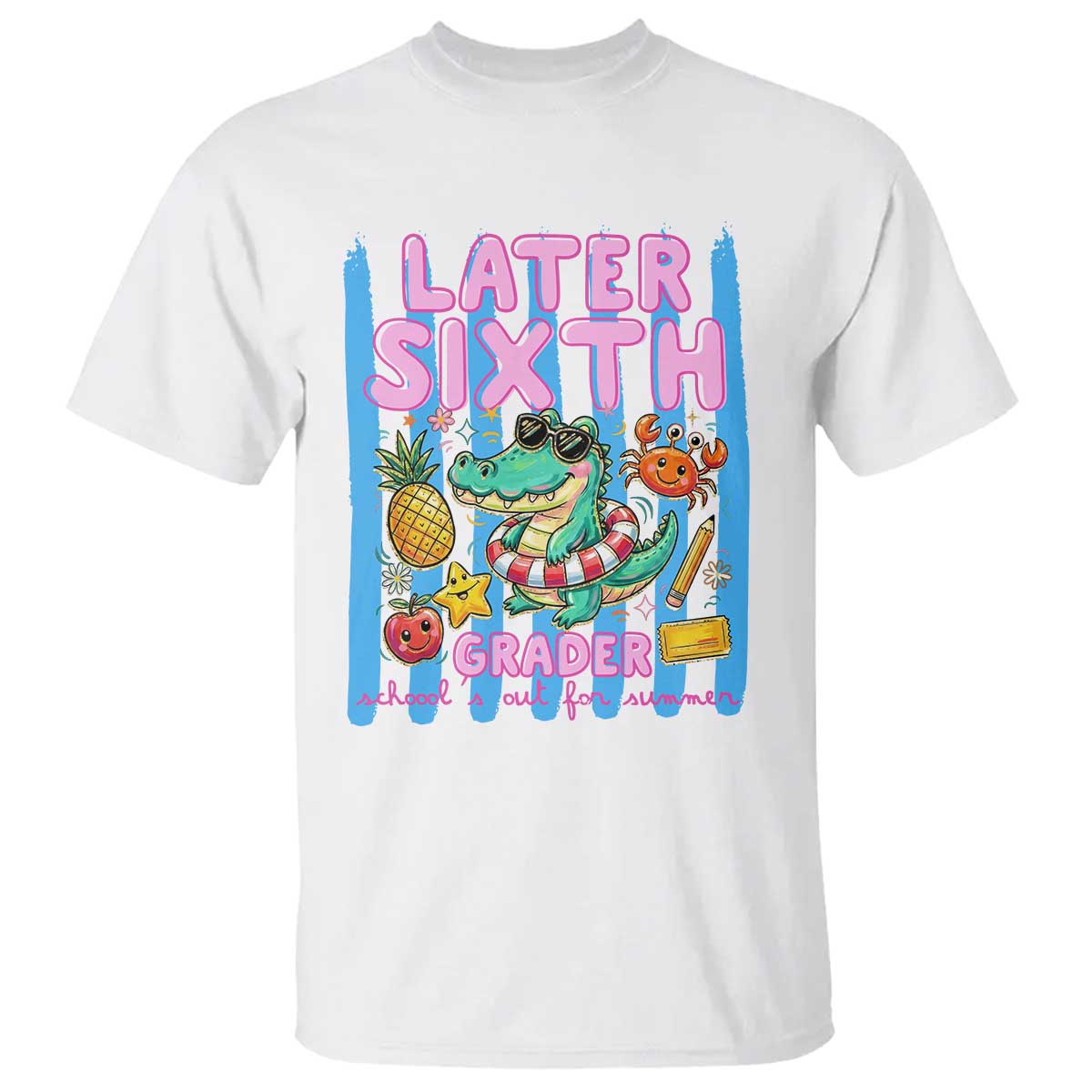 Later Sixth Grader School's Out For Summer T Shirt Last Day Of School Later Gator Alligator