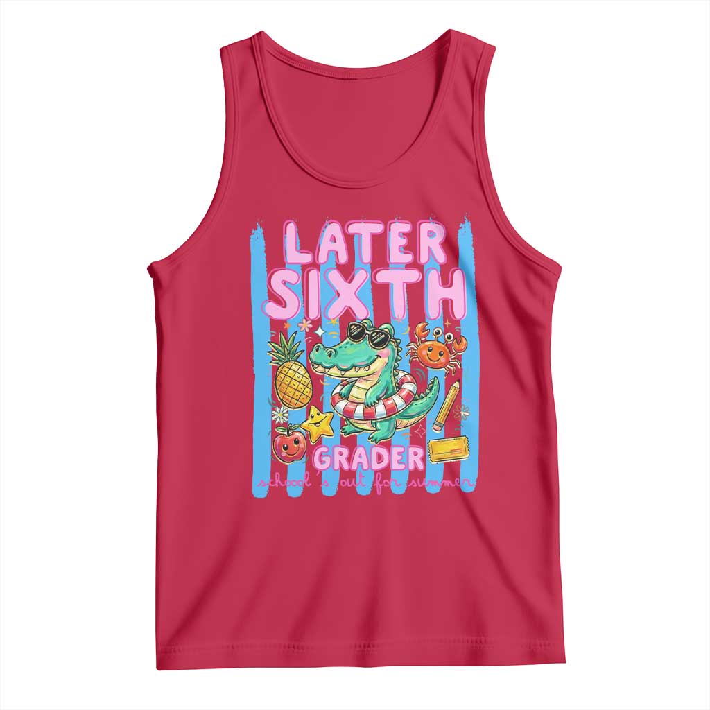 Later Sixth Grader School's Out For Summer Tank Top Last Day Of School Later Gator Alligator