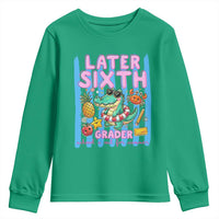 Later Sixth Grader School's Out For Summer Youth Sweatshirt Last Day Of School Later Gator Alligator
