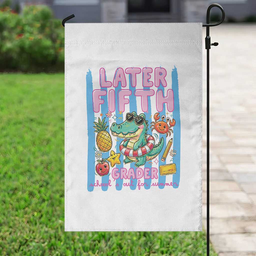 Later Fifth Grader School's Out For Summer Garden Flag Last Day Of School Later Gator Alligator