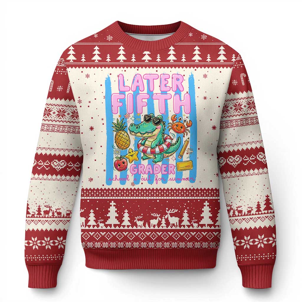 Later Fifth Grader School's Out For Summer Ugly Christmas Sweater Last Day Of School Later Gator Alligator