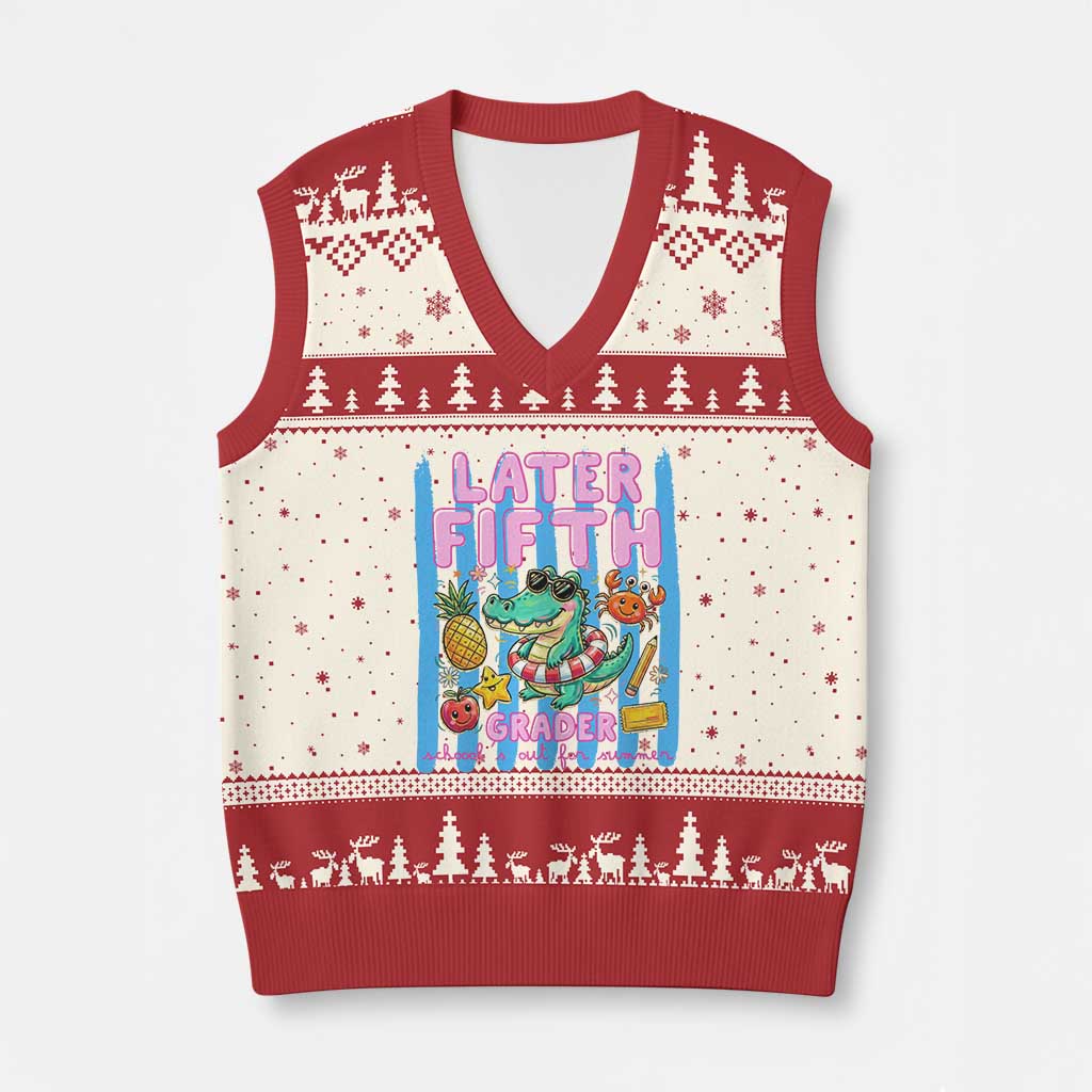 Later Fifth Grader School's Out For Summer V-Neck Knit Sweater Vest Last Day Of School Later Gator Alligator