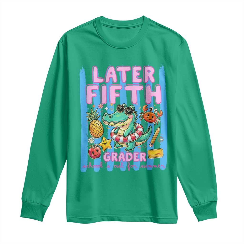 Later Fifth Grader School's Out For Summer Long Sleeve Shirt Last Day Of School Later Gator Alligator