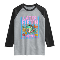 Later Fifth Grader School's Out For Summer Raglan Shirt Last Day Of School Later Gator Alligator