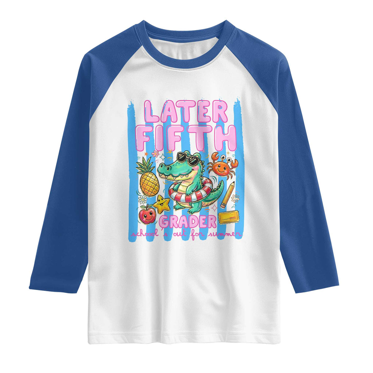 Later Fifth Grader School's Out For Summer Raglan Shirt Last Day Of School Later Gator Alligator