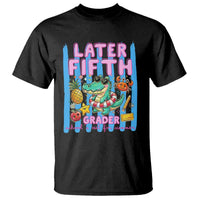 Later Fifth Grader School's Out For Summer T Shirt Last Day Of School Later Gator Alligator