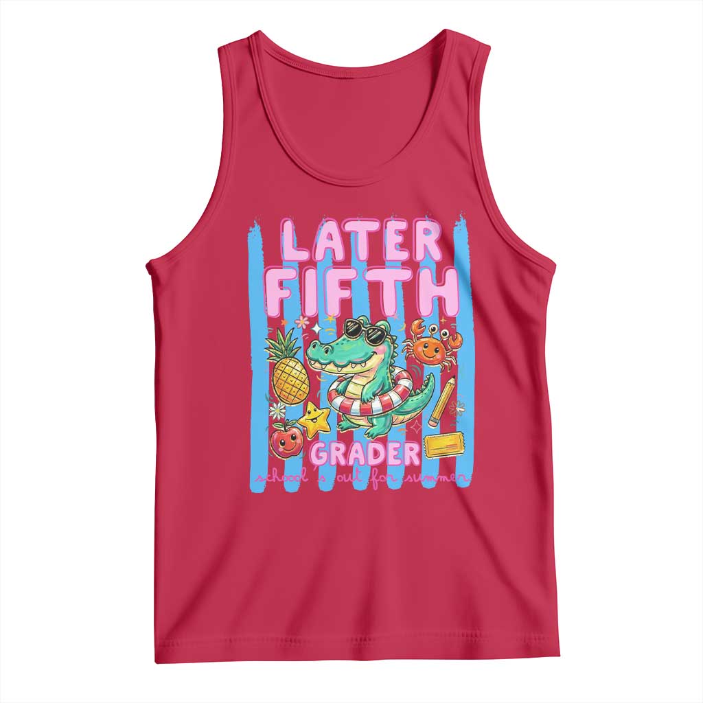 Later Fifth Grader School's Out For Summer Tank Top Last Day Of School Later Gator Alligator