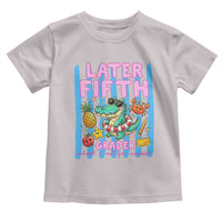 Later Fifth Grader School's Out For Summer Toddler T Shirt Last Day Of School Later Gator Alligator