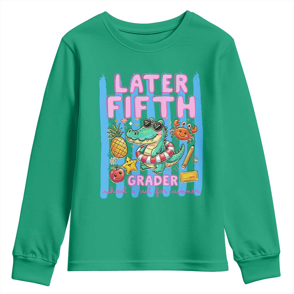 Later Fifth Grader School's Out For Summer Youth Sweatshirt Last Day Of School Later Gator Alligator