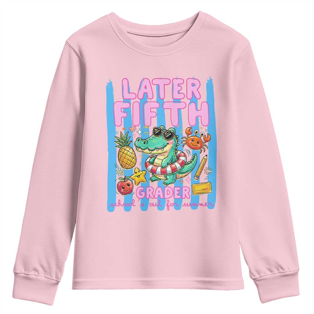 Later Fifth Grader School's Out For Summer Youth Sweatshirt Last Day Of School Later Gator Alligator