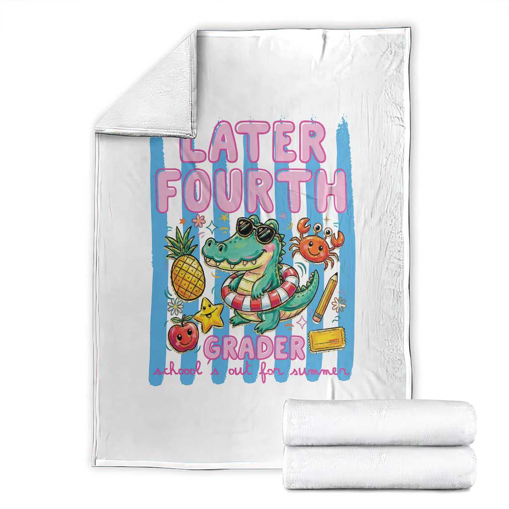 Later Fourth Grader School's Out For Summer Throw Blanket Last Day Of School Later Gator Alligator