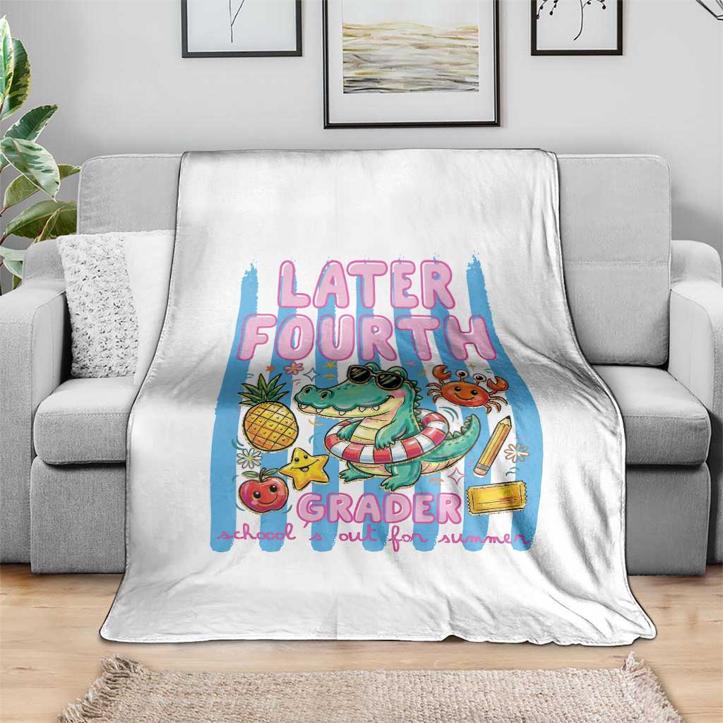 Later Fourth Grader School's Out For Summer Throw Blanket Last Day Of School Later Gator Alligator