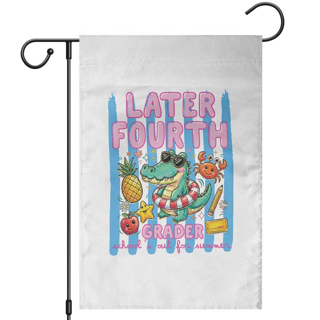 Later Fourth Grader School's Out For Summer Garden Flag Last Day Of School Later Gator Alligator