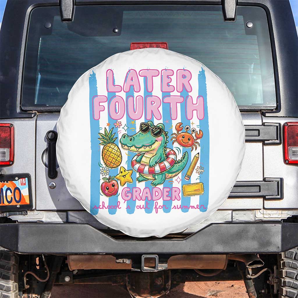 Later Fourth Grader School's Out For Summer Spare Tire Cover Last Day Of School Later Gator Alligator
