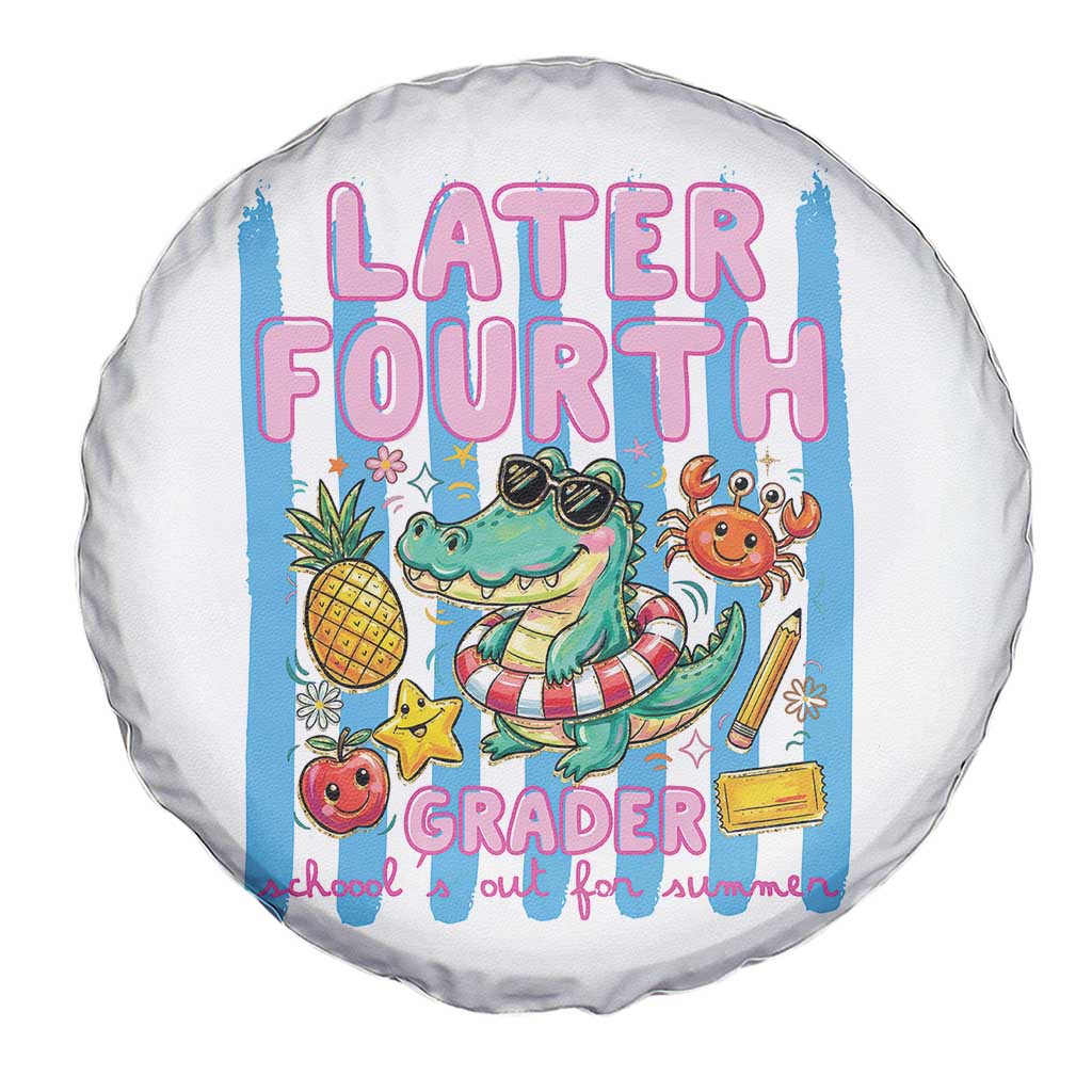 Later Fourth Grader School's Out For Summer Spare Tire Cover Last Day Of School Later Gator Alligator