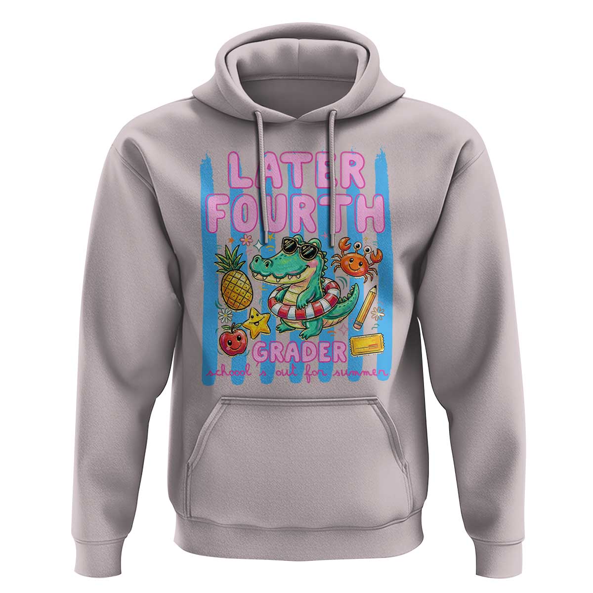 Later Fourth Grader School's Out For Summer Hoodie Last Day Of School Later Gator Alligator