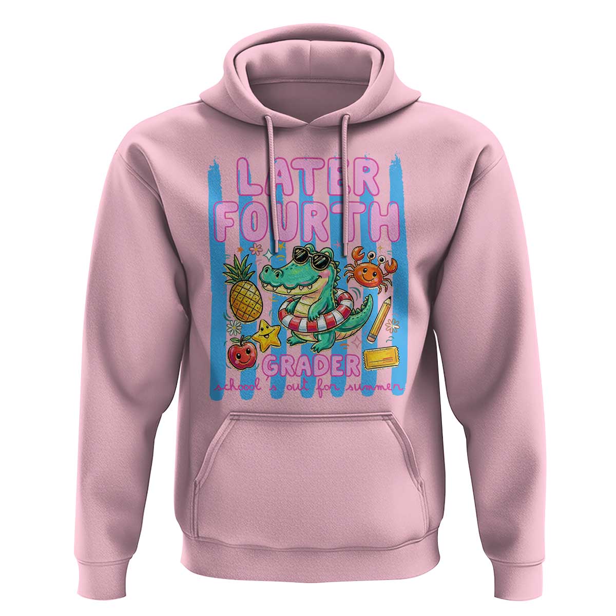 Later Fourth Grader School's Out For Summer Hoodie Last Day Of School Later Gator Alligator