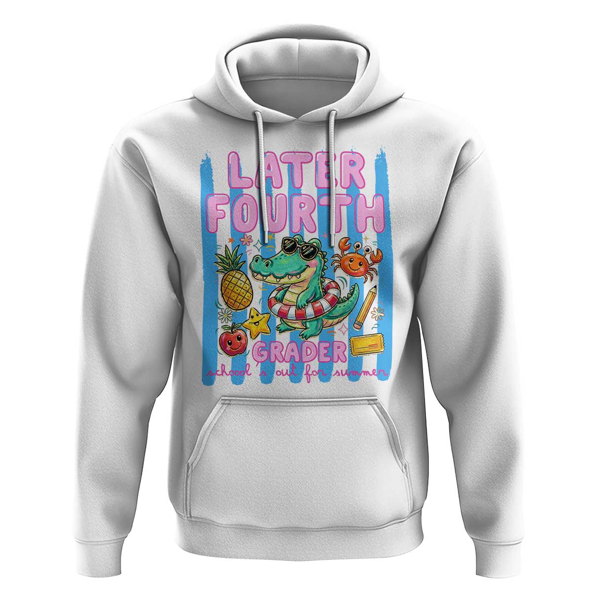 Later Fourth Grader School's Out For Summer Hoodie Last Day Of School Later Gator Alligator