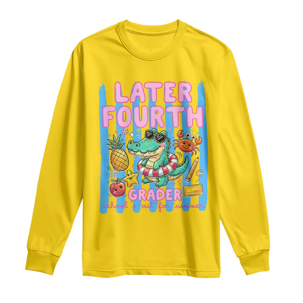 Later Fourth Grader School's Out For Summer Long Sleeve Shirt Last Day Of School Later Gator Alligator