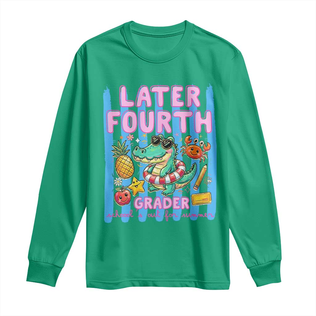 Later Fourth Grader School's Out For Summer Long Sleeve Shirt Last Day Of School Later Gator Alligator