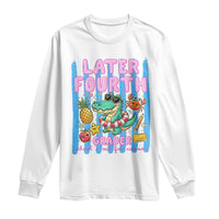 Later Fourth Grader School's Out For Summer Long Sleeve Shirt Last Day Of School Later Gator Alligator