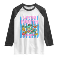 Later Fourth Grader School's Out For Summer Raglan Shirt Last Day Of School Later Gator Alligator