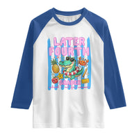 Later Fourth Grader School's Out For Summer Raglan Shirt Last Day Of School Later Gator Alligator